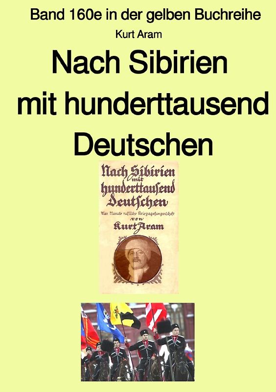 gelbe Buchreihe / Nach Sibirien mit hunderttausend Deutschen – Band 160e in der gelben Buchreihe bei Jürgen Ruszkowski