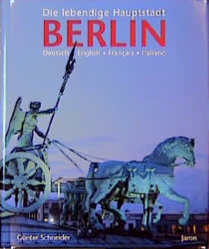 Berlin. Die lebendige Hauptstadt. Dt. /Engl. /Franz. /Ital.