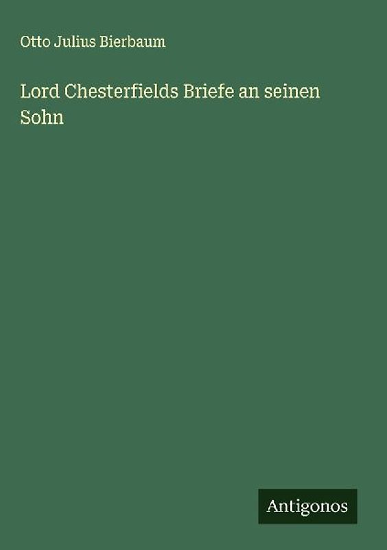 Lord Chesterfields Briefe an seinen Sohn