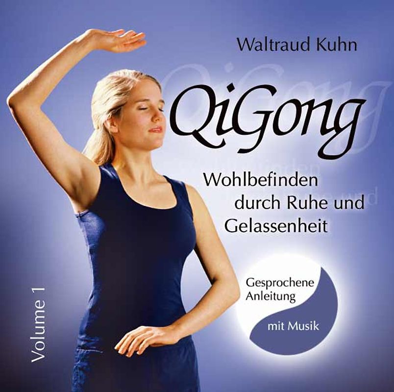 Qi Gong. Wohlbefinden durch Ruhe und Gelassenheit. Übungs-CD mit gesprochenen Anleitungen und Musik