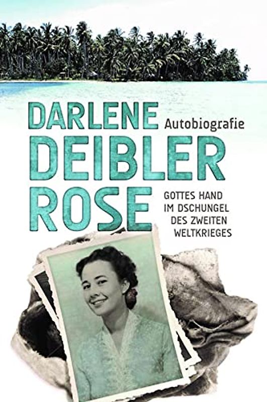 Darlene Deibler Rose Autobiografie
