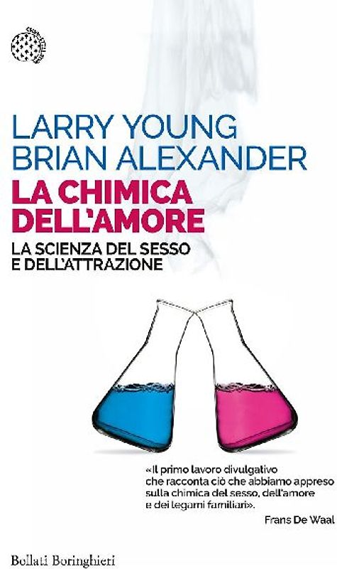 La chimica dell'amore. La scienza del sesso e dell'attrazione