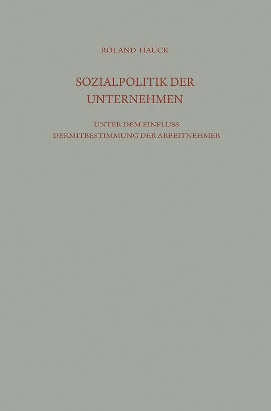 Sozialpolitik der Unternehmen unter dem Einfluß der Mitbestimmung der Arbeitnehmer