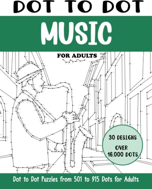Dot to Dot Music for Adults: Music Connect the Dots Book for Adults (Over 16000 dots) (Dot to Dot Books for Adults)