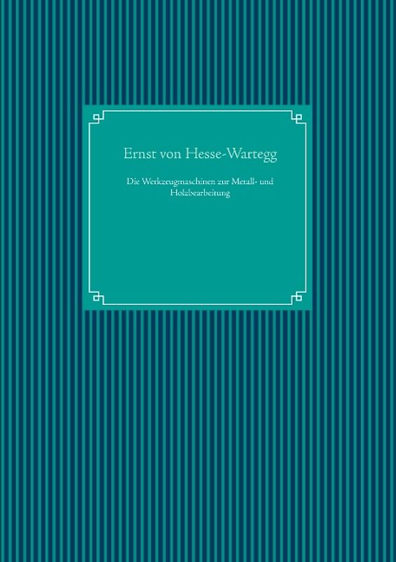 Die Werkzeugmaschinen zur Metall- und Holzbearbeitung