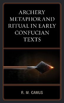 Archery Metaphor and Ritual in Early Confucian Texts