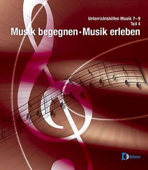 Unterrichtshilfen Musik 7-9 / Unterrichtshilfen Musik 7-9