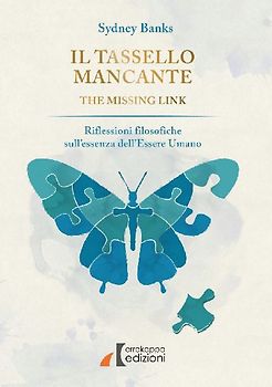 Il tassello mancante. Riflessioni filosofiche sull'essenza dell'essere umano