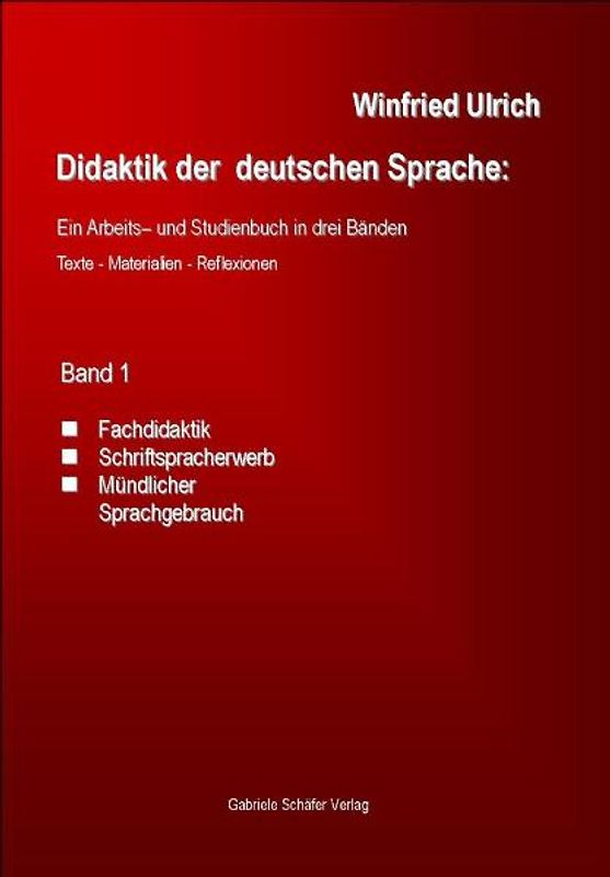 Didaktik der deutschen Sprache: Ein Arbeits- und Studienbuch in drei Bänden