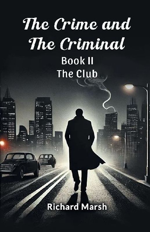 The Crime And The Criminal Book II The Club