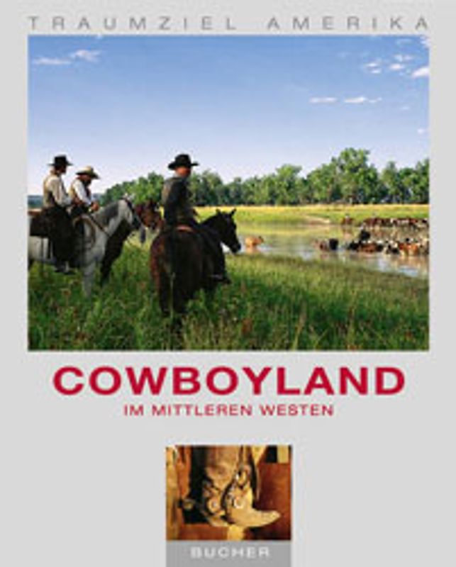 Cowboyland. Im Mittleren Westen