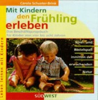 Mit Kindern den Frühling erleben