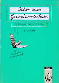 Sicher zum Grundwortschatz - Mit lateinischer Ausgangsschrift. Ein Lehrgang in Nachschriften / Arbeitsheft 4 (4. Schuljahr) mit neuer Rechtschreibung