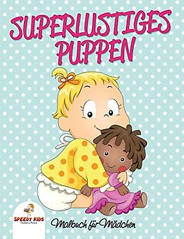 Superlustiges Puppen-Malbuch für Mädchen