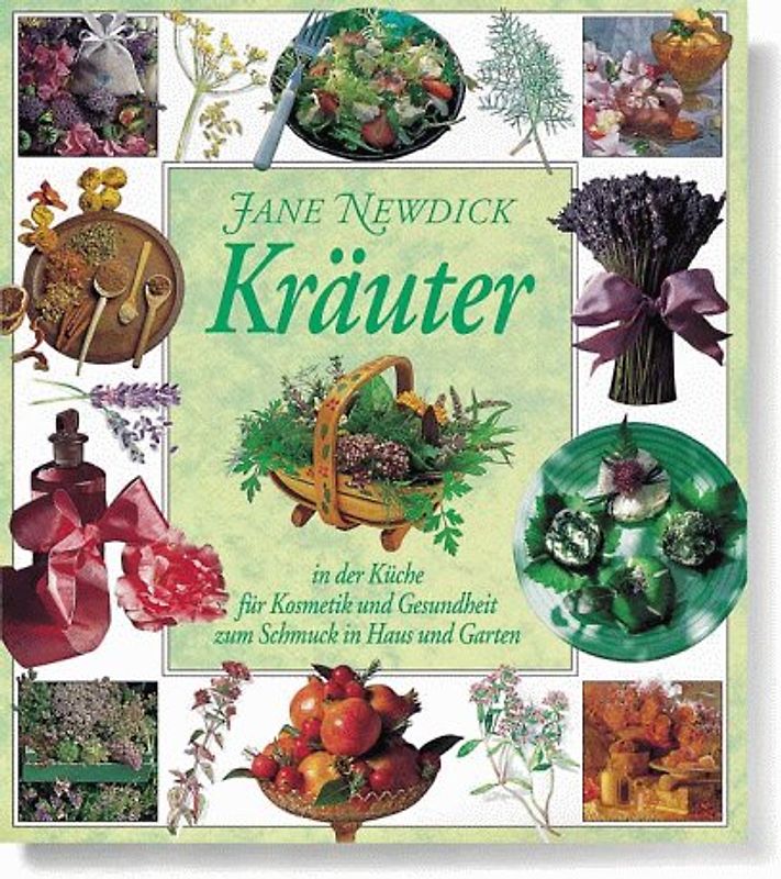 Kräuter. In der Küche, für Kosmetik und Gesundheit, zum Schmuck in Haus und Garten