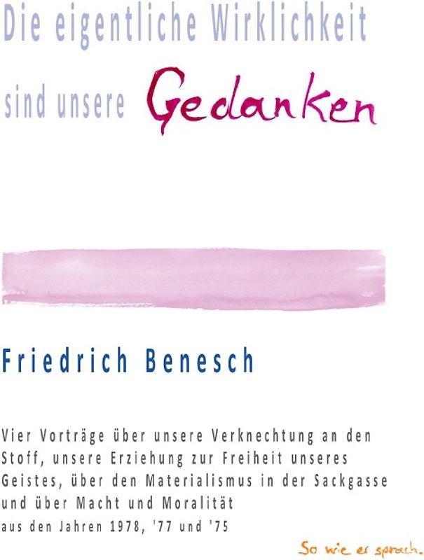 Die eigentliche Wirklichkeit sind unsere Gedanken