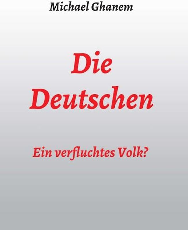 Die Deutschen: Ein verfluchtes Volk?