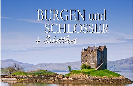 Burgen und Schlösser in Schottland - Ein Bildband
