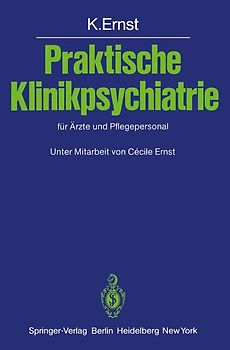 Praktische Klinikpsychiatrie für Ärzte und Pflegepersonal