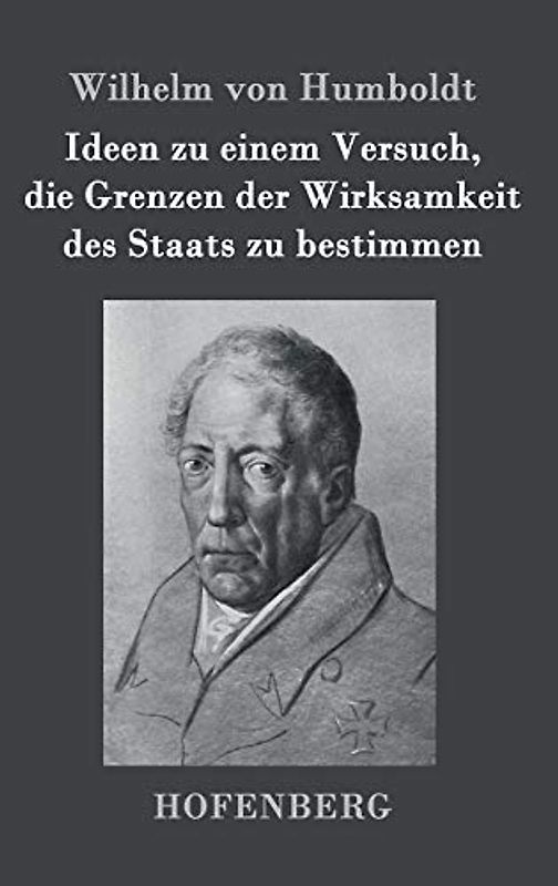 Ideen zu einem Versuch, die Grenzen der Wirksamkeit des Staats zu bestimmen