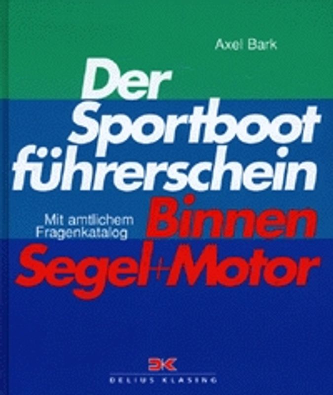 Der Sportbootführerschein Binnen Segel + Motor