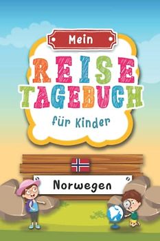 Reisetagebuch für Kinder Norwegen: Norwegen Urlaubstagebuch zum Ausfüllen,Eintragen,Malen,Einkleben für Ferien & Urlaub A5, Aktivitätsbuch & Tagebuch ... Kinder Buch für Reise & unterwegs
