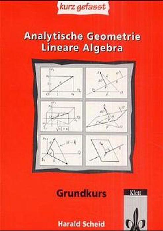 Analytische Geometrie /Lineare Algebra - kurz gefasst. Grundkurs