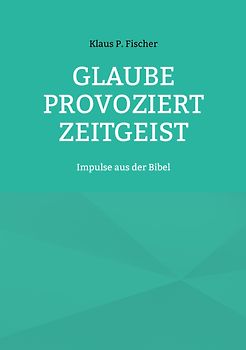 Glaube provoziert Zeitgeist