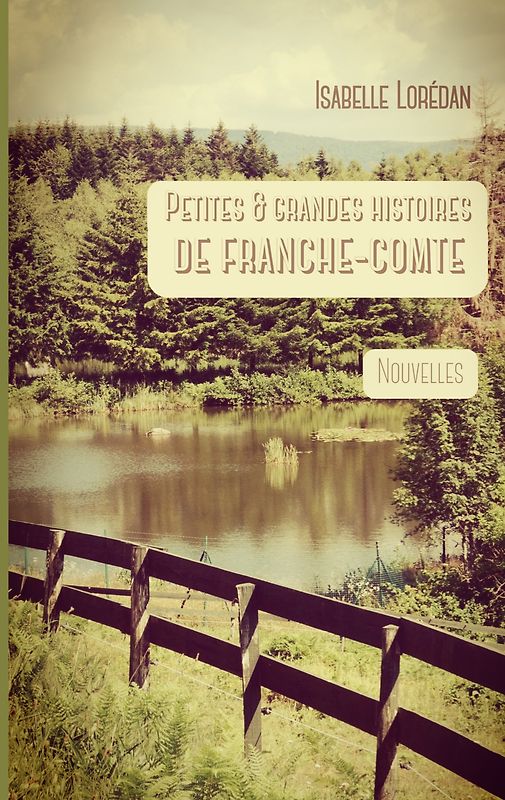 Petites & grandes histoires de Franche-Comté