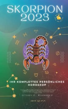 Ihr komplettes persönliches Horoskop Skorpion 2023: Monatliche astrologische Vorhersage Vorhersage Lesungen von jedem Zodiac Astrologie Sonne ... Karriere, Gesundheit, Reisen, Spiritualität.