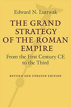 The Grand Strategy of the Roman Empire