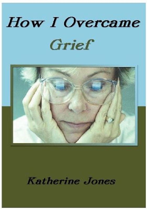 How I Overcame Grief