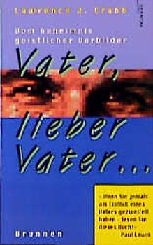 Vater, lieber Vater.... Vom Geheimnis geistlicher Vorbilder