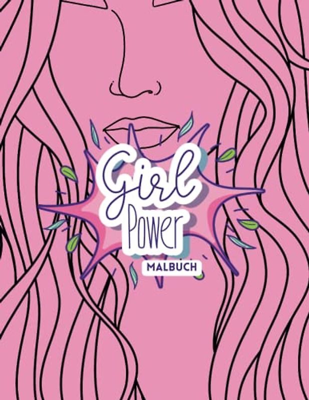 Girl Power: Inspirierendes Malbuch für Mädchen ab 10 Jahren: Mandala Ausmalbuch als Geschenk für Kinder, Teenager & Erwachsene