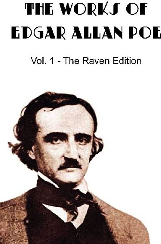 The Works of Edgar Allan Poe, the Raven Edition - Vol. 1