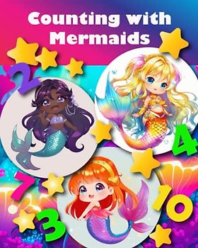 Counting with Mermaids: a Fun Mermaid Book for Toddlers, Activity Book for Kids Ages 1-3, 3-5: 8"x10", 34 Pages