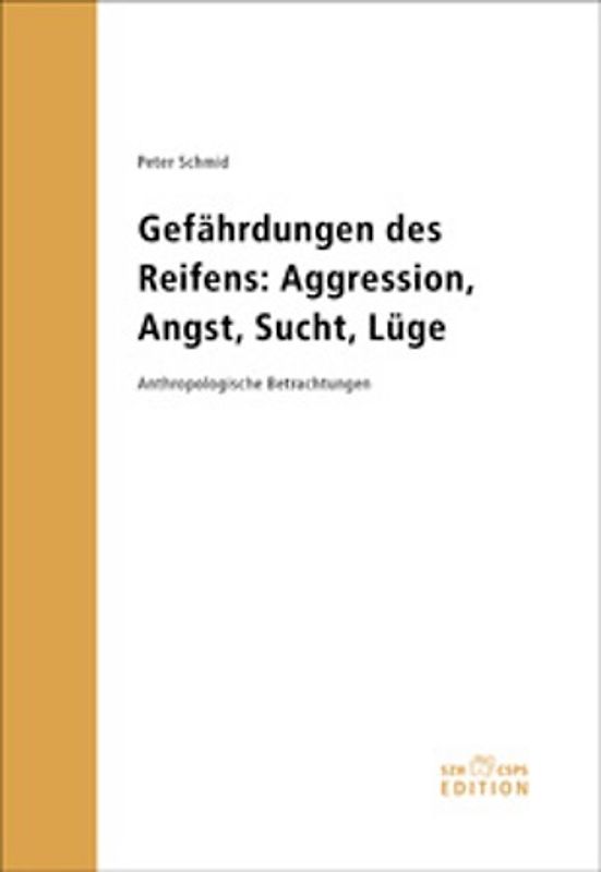 Gefährdungen des Reifens: Aggression, Angst, Sucht, Lüge
