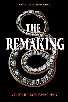 The Remaking: A Novel