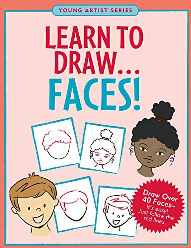Learn to Drawfaces: Easy Step-by-step Drawing Guide (Young Artist)