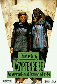 Ägyptenreise. Wo Vergangenheit und Gegenwart sich treffen