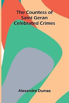 The Countess of Saint Geran; Celebrated Crimes