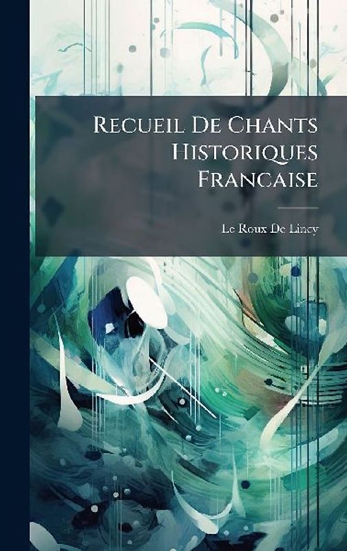 Recueil De Chants Historiques Francaise