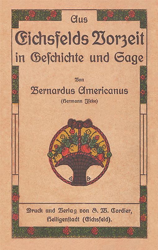 Aus Eichsfelds Vorzeit in Geschichte und Sage