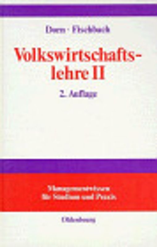 Volkswirtschaftslehre II. Volkswirtschaftstheorie und -politik