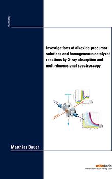 Investigations of alkoxide precursor solutions and homogeneous catalyzed reactions by X-ray absorption and multi-dimensional spectroscopy