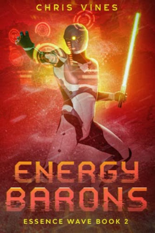 Energy Barons: A Post-Apocalyptic LitRPG Adventure (Essence Wave, Band 2)