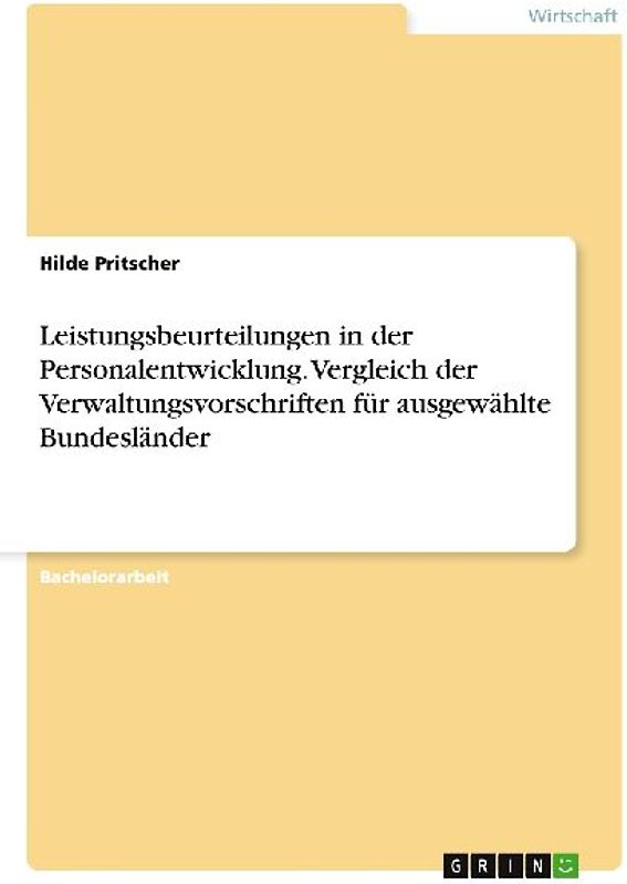 Leistungsbeurteilungen in der Personalentwicklung. Vergleich der Verwaltungsvorschriften für ausgewählte Bundesländer