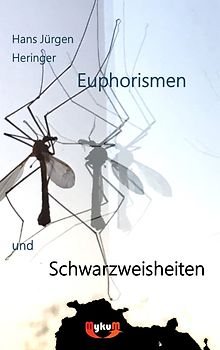 Euphorismen und Schwarzweisheiten