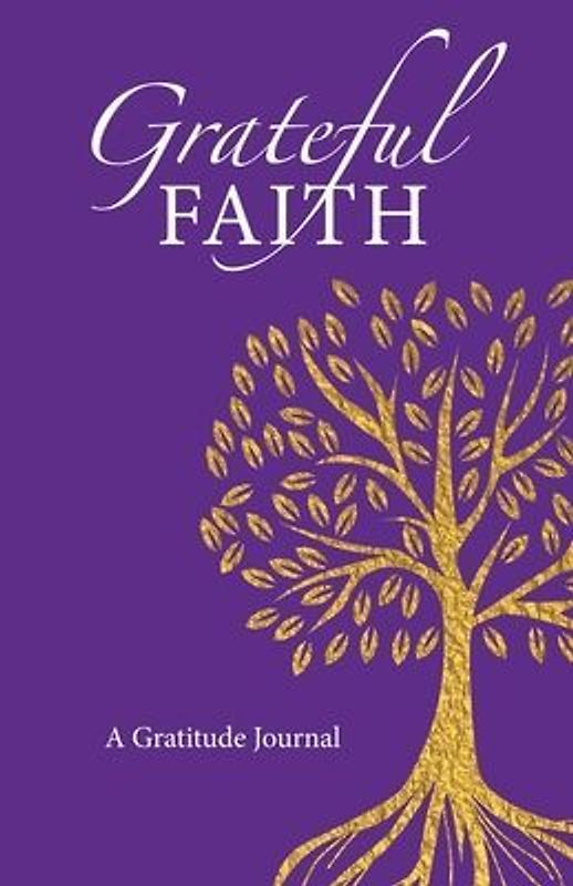 Grateful Faith: A Gratitude Journal