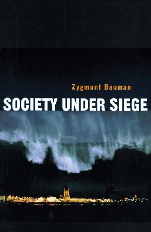Society Under Siege - Zygmunt Bauman